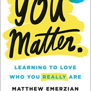 you-matter-learning-to-love-who-you-really-are