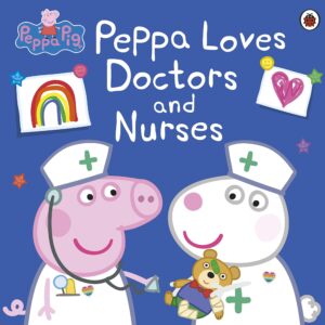 Peppa Loves Doctors and Nurses (Peppa Pig)